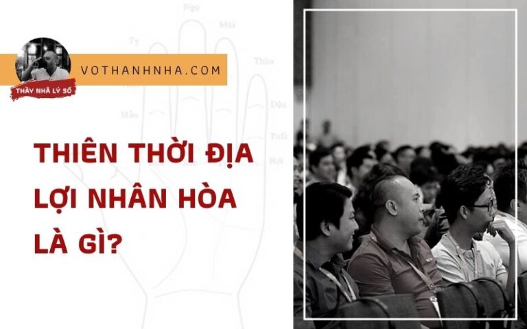 Thiên Thời Địa Lợi Nhân Hòa là gì? Nhiều người vẫn còn đang lầm tưởng