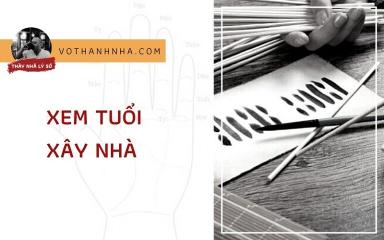 Xem Tuổi Xây Nhà Theo Người Xưa