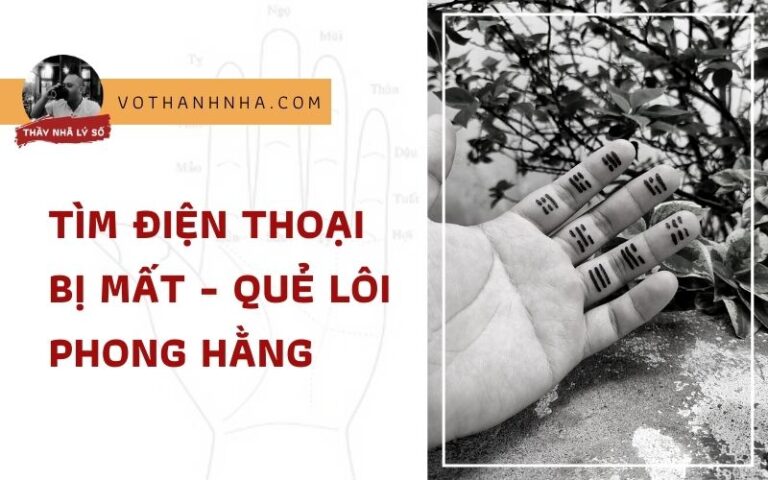 Tìm Điện Thoại Bị Mất – Quẻ Lôi Phong Hằng