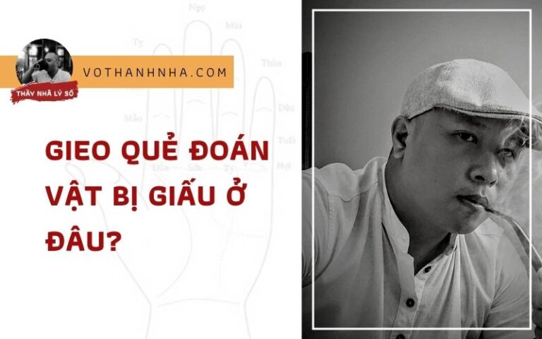 Gieo Quẻ Đoán Vật Bị Giấu Ở Đâu?
