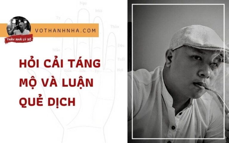 Hỏi Cải Táng Mộ và Quẻ Dịch Luận Giải
