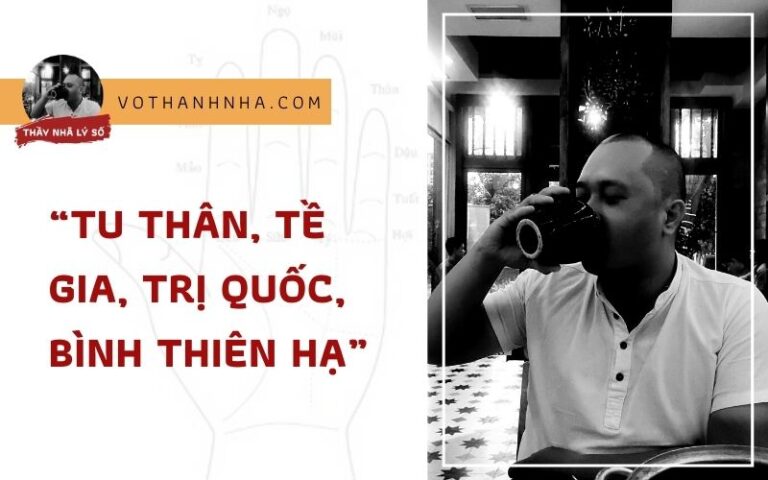 “Tu Thân, Tề Gia, Trị Quốc, Bình Thiên Hạ”