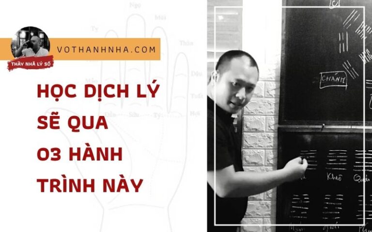 Học Dịch Lý Sẽ Qua 03 Hành Trình Này