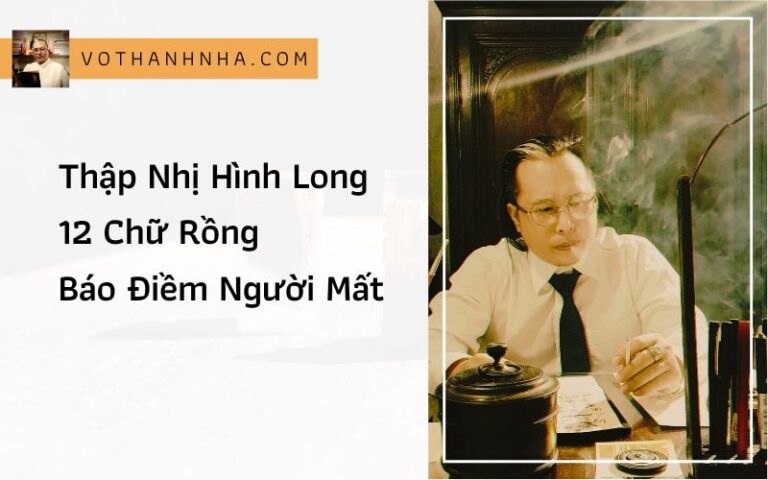 Thập Nhị Hình Long 12 Chữ Rồng Báo Điềm Người Mất