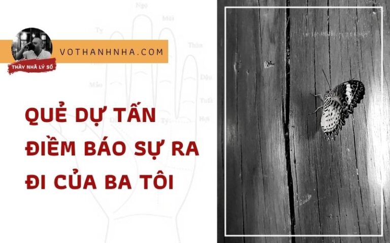 Luận Quẻ Lôi Địa Dự – Điềm Báo Sự Ra Đi Của Ba Tôi