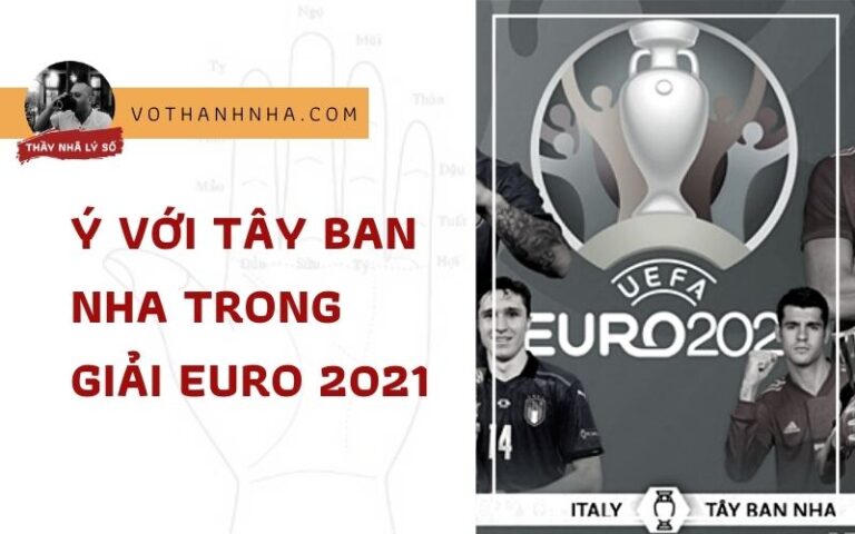 Luận Quẻ Trạch Phong Đại Quá Dự Đoán Trận Ý với Tây Ban Nha Trong Giải Euro 2021