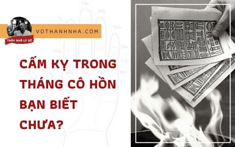 Cấm Kỵ Trong Tháng Cô Hồn Bạn Biết Chưa?