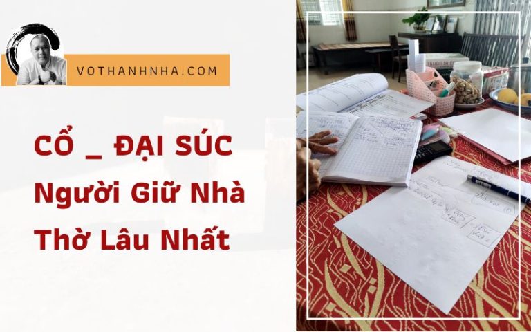 CỔ _ ĐẠI SÚC | Người Giữ Nhà Thờ Lâu Nhất