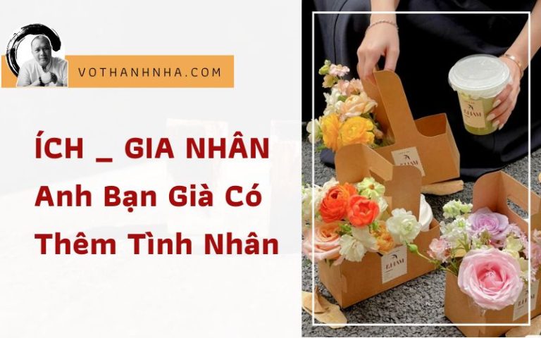 QUẺ ÍCH _ GIA NHÂN | Anh Bạn Già Có Thêm Tình Nhân