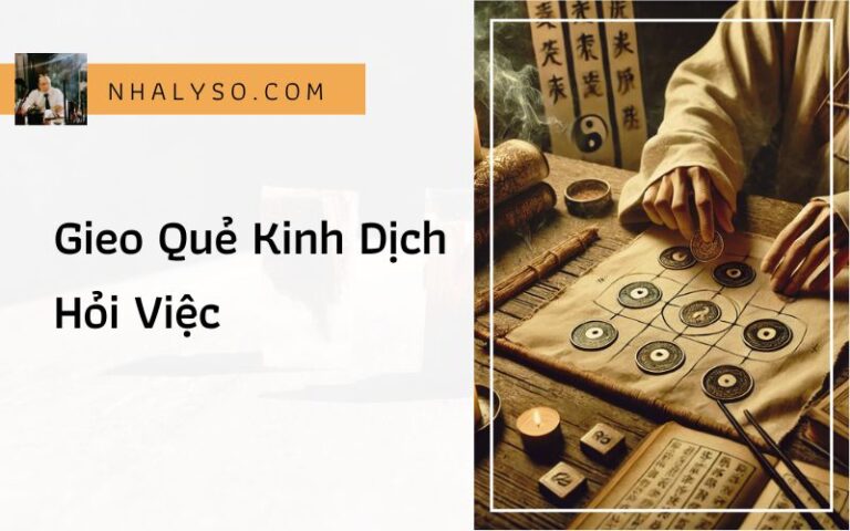 Gieo Quẻ Kinh Dịch Hỏi Việc