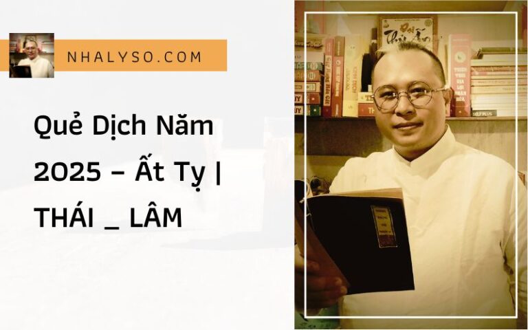 Quẻ Dịch Năm 2025 – Ất Tỵ | THÁI _ LÂM