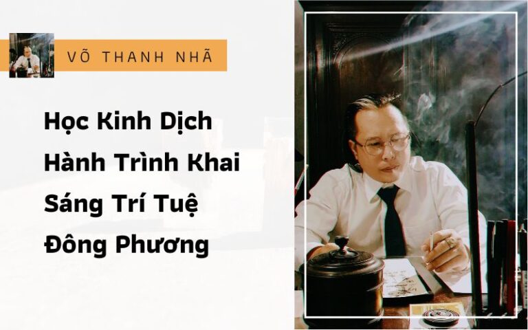 Học Kinh Dịch – Hành Trình Khai Sáng Trí Tuệ Đông Phương