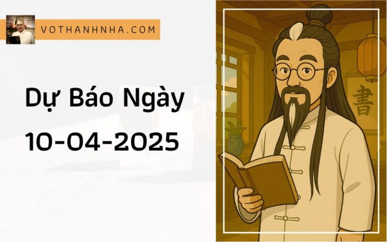Dự Báo Ngày 10- 04 – 2025