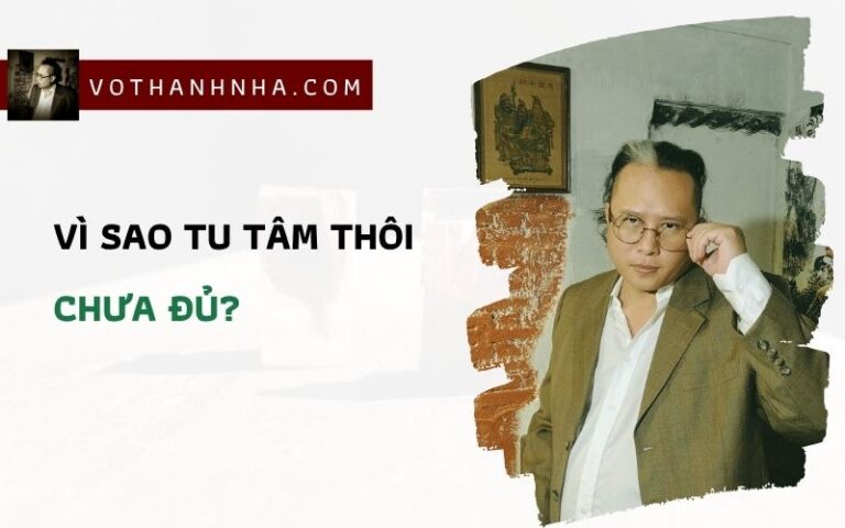 VÌ SAO TU TÂM THÔI CHƯA ĐỦ?